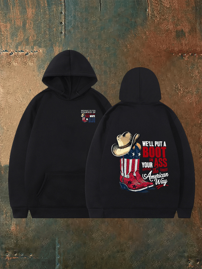 🔥Buy 3 Get 15% Off Men's WE'LL PUT A B00T IN YOUR ASS Print Hoodie
