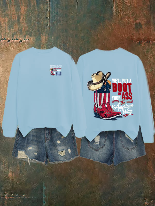 🔥Buy 3 Get 15% Off Women's WE'LL PUT A B00T IN YOUR ASS Print Sweatshirt