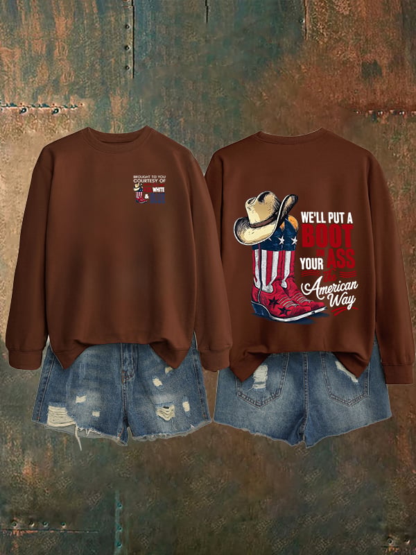 🔥Buy 3 Get 15% Off Women's WE'LL PUT A B00T IN YOUR ASS Print Sweatshirt