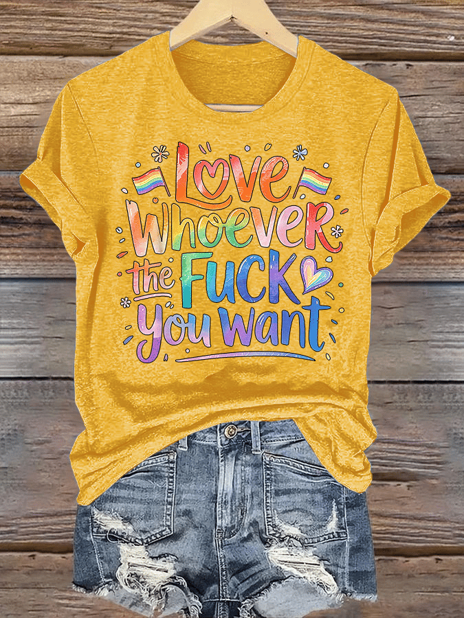 Women's LOVE WHOEVER THE FUCK YOU WANT Print T-Shirt