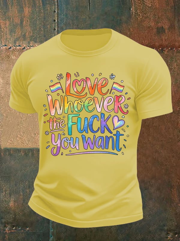 Men's  LOVE WHOEVER THE FUCK YOU WANT Print T-Shirt