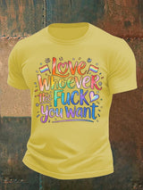 Men's  LOVE WHOEVER THE FUCK YOU WANT Print T-Shirt