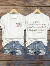Women's Say Gay Protect Trans Kids Read Banned Book Teach All History Show Love Printed T-shirt