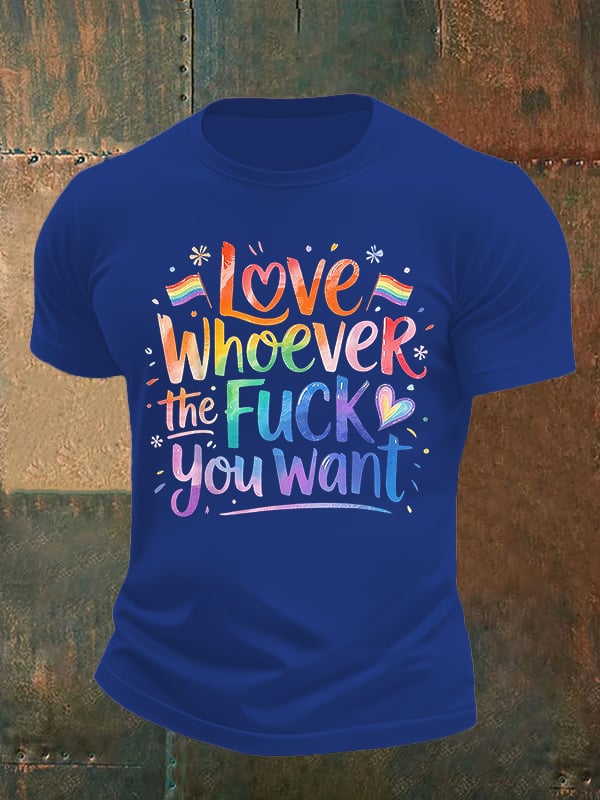 Men's  LOVE WHOEVER THE FUCK YOU WANT Print T-Shirt