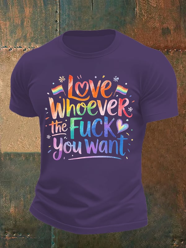 Men's  LOVE WHOEVER THE FUCK YOU WANT Print T-Shirt