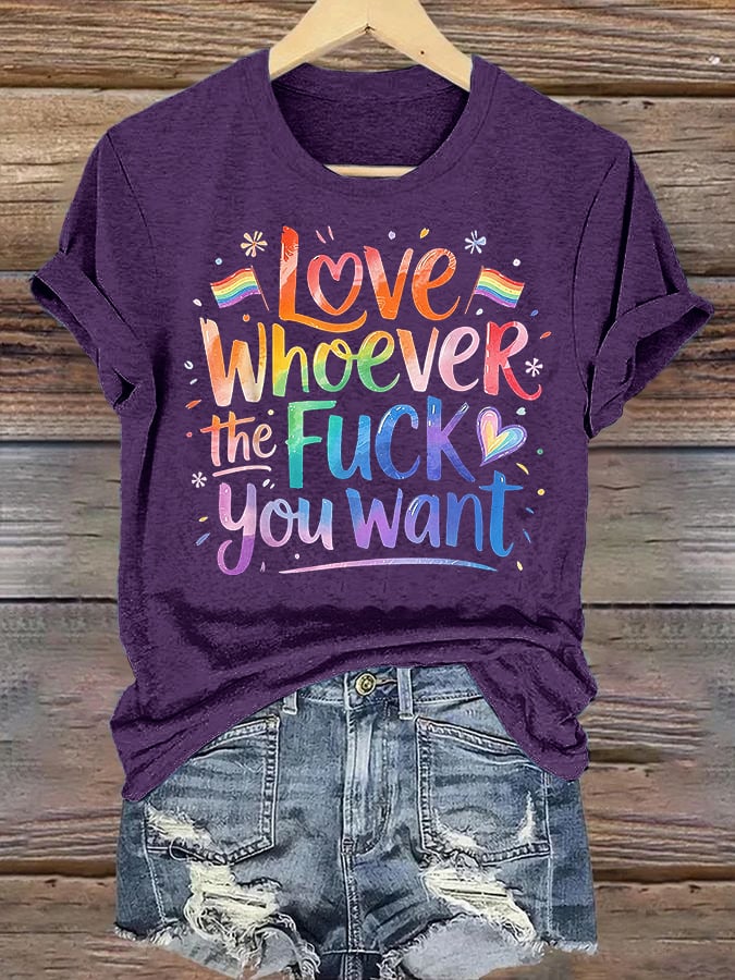 Women's  LOVE WHOEVER THE FUCK YOU WANT Print T-Shirt