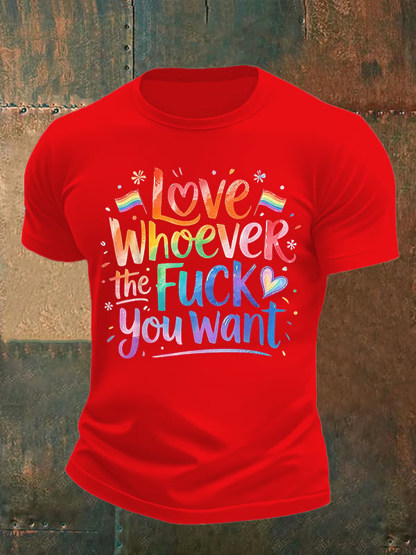 Men's  LOVE WHOEVER THE FUCK YOU WANT Print T-Shirt