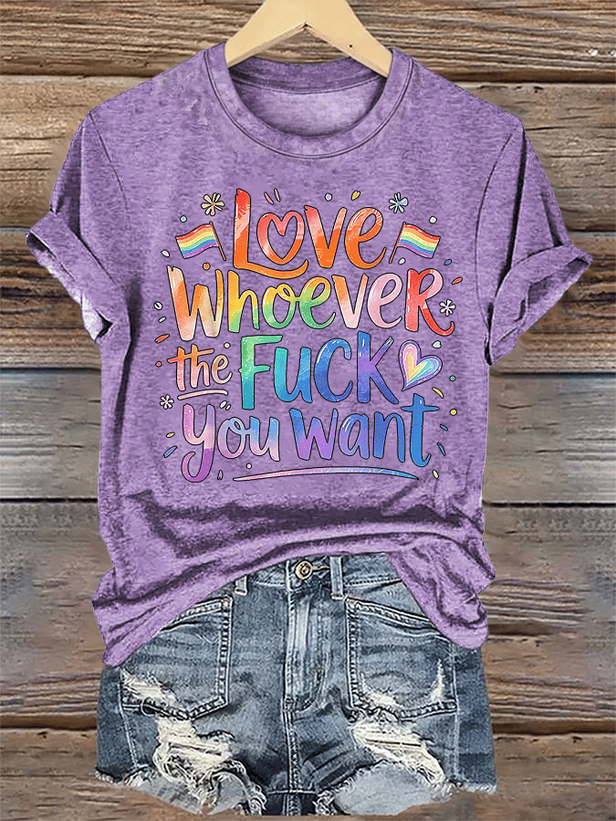 Women's  LOVE WHOEVER THE FUCK YOU WANT Print T-Shirt